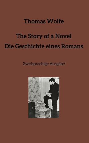 The Story of a Novel * Die Geschichte eines Romans