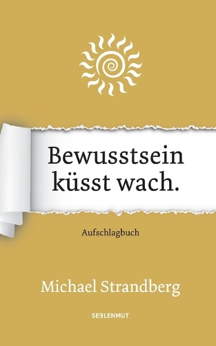Bewusstsein küsst wach.