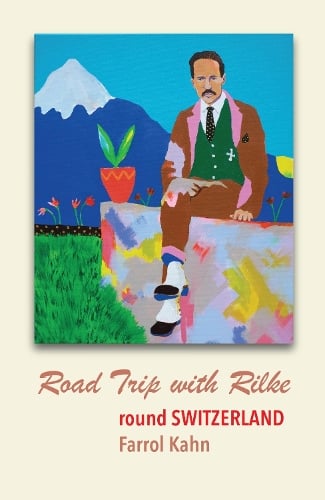 Road Trip with Rilke Round Switzerland