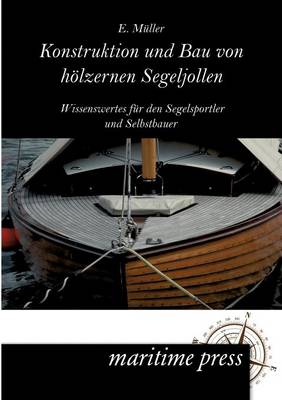 Konstruktion und Bau von hölzernen Segeljollen