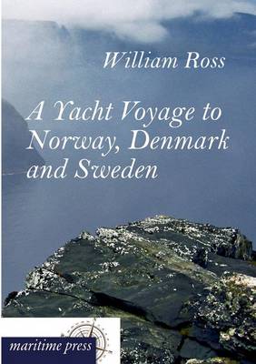 A Yacht Voyage to Norway, Denmark and Sweden