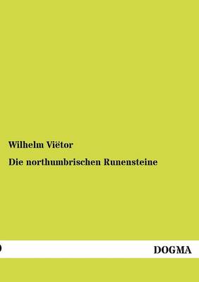 Die northumbrischen Runensteine