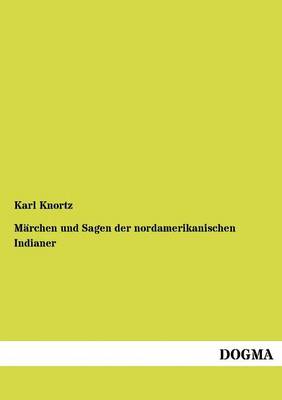 M Rchen Und Sagen Der Nordamerikanischen Indianer