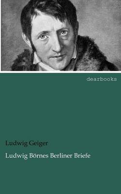 Ludwig Boernes Berliner Briefe