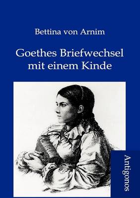 Goethes Briefwechsel mit einem Kinde