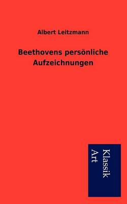 Beethovens Pers Nliche Aufzeichnungen