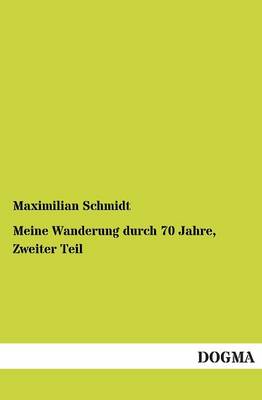 Meine Wanderung durch 70 Jahre, Zweiter Teil