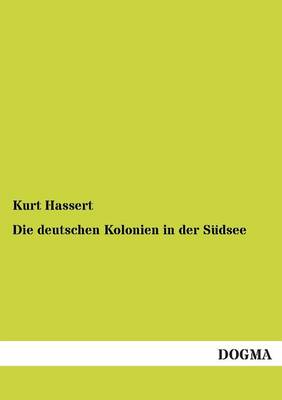 Die deutschen Kolonien in der Südsee