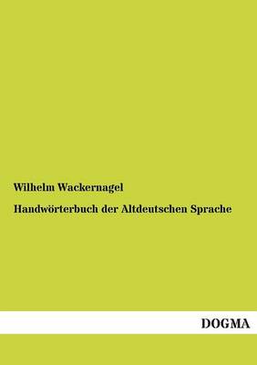 Handworterbuch Der Altdeutschen Sprache
