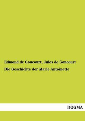 Die Geschichte Der Marie Antoinette