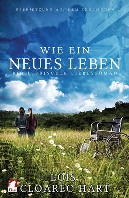 Wie Ein Neues Leben. Ein Lesbischer Liebesroman
