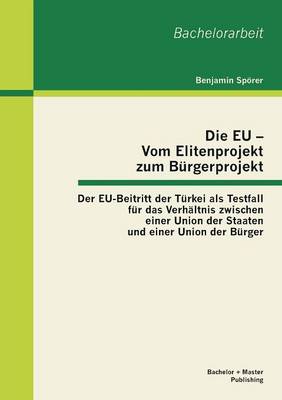 Die EU - Vom Elitenprojekt zum Bürgerprojekt