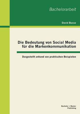 Die Bedeutung von Social Media für die Markenkommunikation