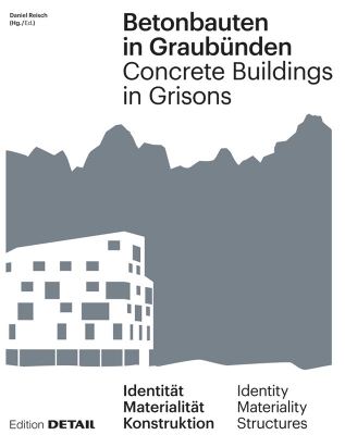 Betonbauten in Graubünden - Concrete Buildings in Grisons
