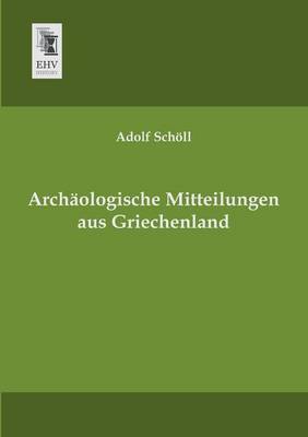 Archaologische Mitteilungen Aus Griechenland