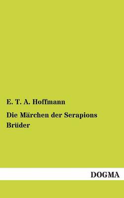 Die Marchen Der Serapions Bruder