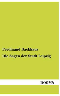 Die Sagen Der Stadt Leipzig