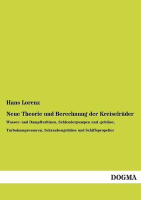 Neue Theorie Und Berechnung Der Kreiselrader