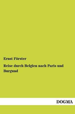 Reise Durch Belgien Nach Paris Und Burgund