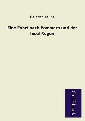Eine Fahrt Nach Pommern Und Der Insel Rugen
