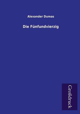 Die Funfundvierzig