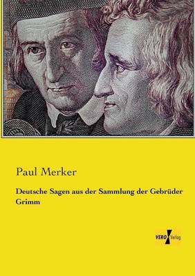 Deutsche Sagen aus der Sammlung der Gebrüder Grimm