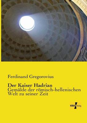 Der Kaiser Hadrian