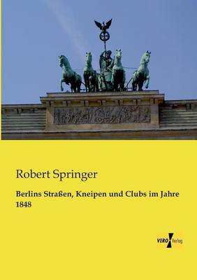 Berlins Straßen, Kneipen und Clubs im Jahre 1848