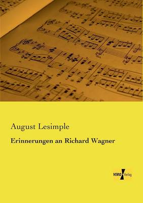 Erinnerungen an Richard Wagner