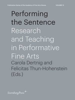 Performing the Sentence - Research and Teaching in Performative Fine Arts