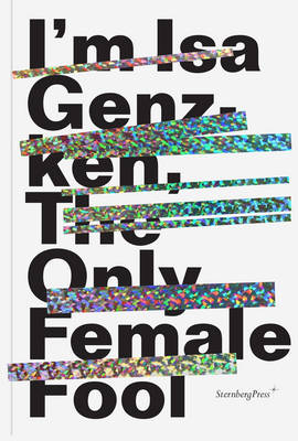 ISA Genzken - I'm ISA Genzken, the Only Female Fool