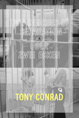 Tony Conrad – Two Degrees of Separation / Über zwei Ecken