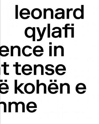 Leonard Qylafi – Occurrence in Present Tense – Ndodhi në kohën e tashme