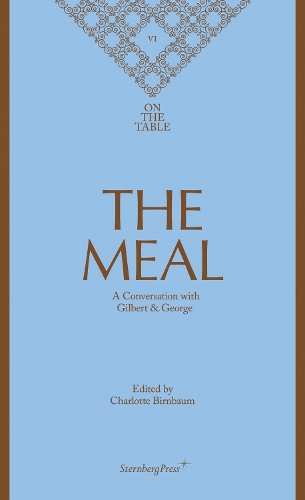 The Meal – A Conversation with Gilbert & George