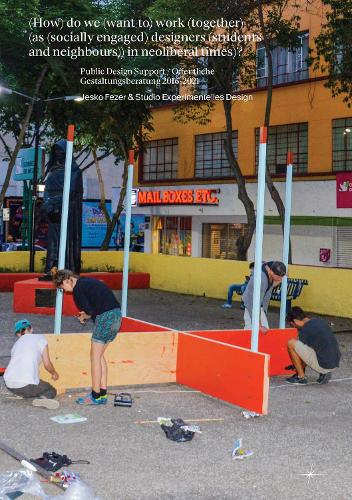(How) do we (want to) work (together) (as (socially engaged) designers (students and neighbours)) in neoliberal times)?
