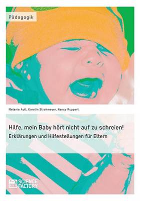 Hilfe, mein Baby hört nicht auf zu schreien!