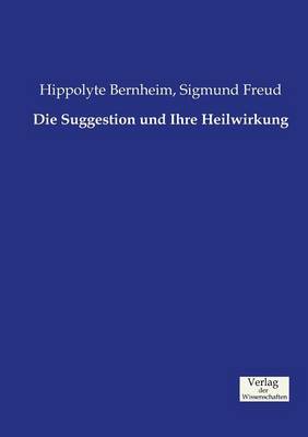 Die Suggestion und Ihre Heilwirkung
