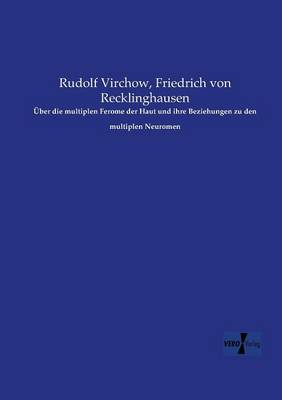 Über die multiplen Ferome der Haut und ihre Beziehungen zu den multiplen Neuromen