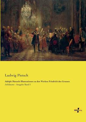 Adolph Menzels Illustrationen zu den Werken Friedrich des Grossen