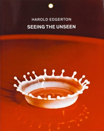 Harold Edgerton: Seeing the Unseen