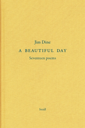 Jim Dine: A Beautiful Day
