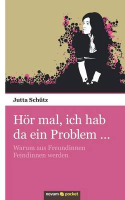 Hoer Mal, Ich Hab Da Ein Problem ...