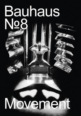The Bauhaus Dessau Foundation's Magazine No. 8