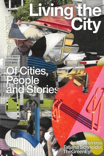 Living the City. On Cities, People and Stories