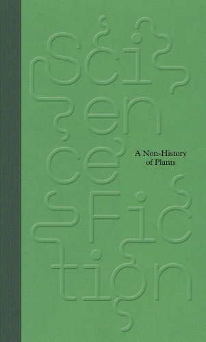 Science/Fiction: A Non-History of Plants