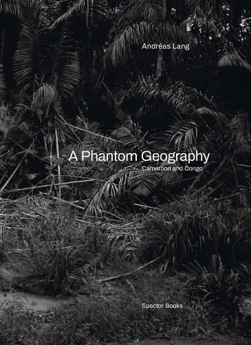 Andréas Lang: A Phantom Geography