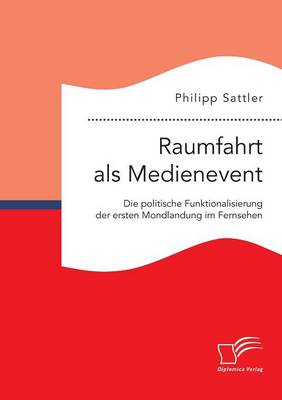 Raumfahrt als Medienevent