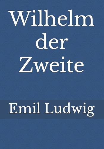 Wilhelm der Zweite