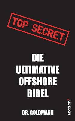 Top Secret - Die Ultimative Offshore Bibel