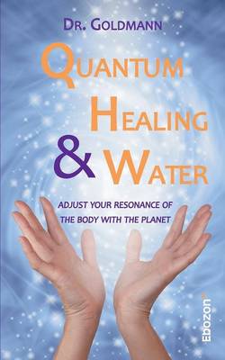 Quantum Healing & Water